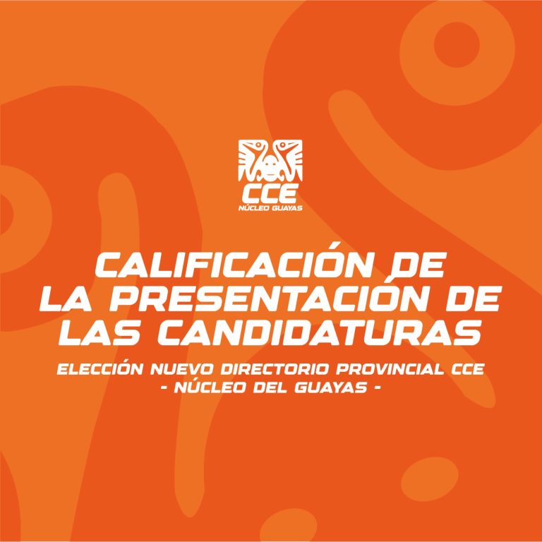 CALIFICACIÓN DE LA PRESENTACIÓN DE LAS CANDIDATURAS CCE NÚCLEO GUAYAS
